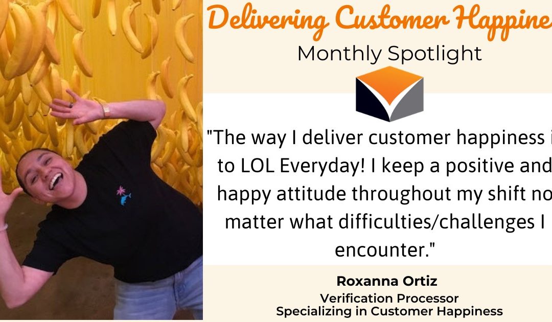 Delivering Customer Happiness Monthly Spotlight – featuring Roxanna Ortiz!