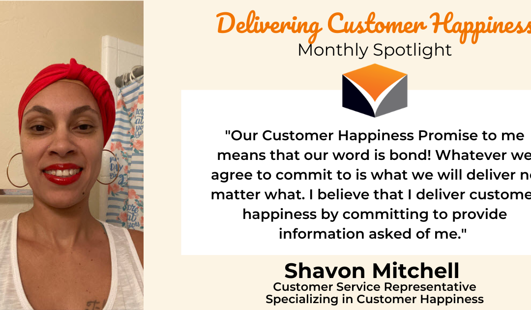 Delivering Customer Happiness Spotlight – Shavon Mitchell!